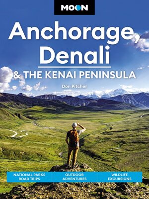 cover image of Moon Anchorage, Denali & the Kenai Peninsula